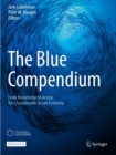 The Blue Compendium : From Knowledge to Action for a Sustainable Ocean Economy - Book