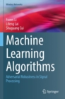 Machine Learning Algorithms : Adversarial Robustness in Signal Processing - Book