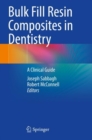 Bulk Fill Resin Composites in Dentistry : A Clinical Guide - Book