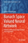 Banach Space Valued Neural Network : Ordinary and Fractional Approximation and Interpolation - eBook