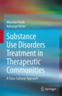 Substance Use Disorders Treatment in Therapeutic Communities : A Cross-Cultural Approach - Book