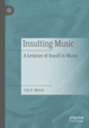 Insulting Music : A Lexicon of Insult in Music - Book