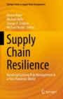 Supply Chain Resilience : Reconceptualizing Risk Management in a Post-Pandemic World - Book