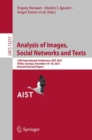 Analysis of Images, Social Networks and Texts : 10th International Conference, AIST 2021, Tbilisi, Georgia, December 16-18, 2021, Revised Selected Papers - Book