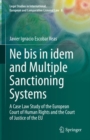 Ne bis in idem and Multiple Sanctioning Systems : A Case Law Study of the European Court of Human Rights and the Court of Justice of the EU - Book