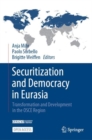 Securitization and Democracy in Eurasia : Transformation and Development in the OSCE Region - Book