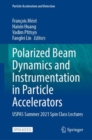 Polarized Beam Dynamics and Instrumentation in Particle Accelerators : USPAS Summer 2021 Spin Class Lectures - eBook
