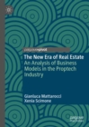 The New Era of Real Estate : An Analysis of Business Models in the Proptech Industry - Book