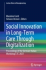 Social Innovation in Long-Term Care Through Digitalization : Proceedings of the German-Italian Workshop LTC-2021 - Book