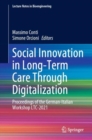 Social Innovation in Long-Term Care Through Digitalization : Proceedings of the German-Italian Workshop LTC-2021 - eBook