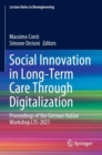 Social Innovation in Long-Term Care Through Digitalization : Proceedings of the German-Italian Workshop LTC-2021 - Book