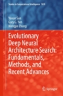 Evolutionary Deep Neural Architecture Search: Fundamentals, Methods, and Recent Advances - Book