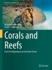Corals and Reefs : From the Beginning to an Uncertain Future - Book