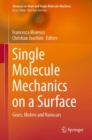 Single Molecule Mechanics on a Surface : Gears, Motors and Nanocars - Book