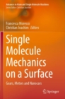 Single Molecule Mechanics on a Surface : Gears, Motors and Nanocars - Book