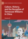 Culture, History, and the Reception of Tennessee Williams in China - Book