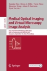 Medical Optical Imaging and Virtual Microscopy Image Analysis : First International Workshop, MOVI 2022, Held in Conjunction with MICCAI 2022, Singapore, September 18, 2022, Proceedings - Book