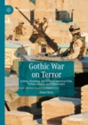Gothic War on Terror : Killing, Haunting, and PTSD in American Film, Fiction, Comics, and Video Games - eBook