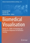 Biomedical Visualisation : Volume 14 - COVID-19 Technology and Visualisation Adaptations for Biomedical Teaching - Book