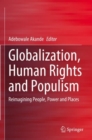 Globalization, Human Rights and Populism : Reimagining People, Power and Places - Book