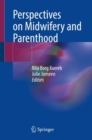 Perspectives on Midwifery and Parenthood - eBook
