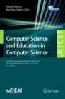 Computer Science and Education in Computer Science : 18th EAI International Conference, CSECS 2022,  On-Site and Virtual Event, June 24-27, 2022, Proceedings - Book