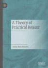 A Theory of Practical Reason - Book