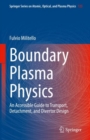 Boundary Plasma Physics : An Accessible Guide to Transport, Detachment, and Divertor Design - Book