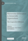 Humanistic Governance in Democratic Organizations : The Cooperative Difference - Book