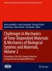 Challenges in Mechanics of Time-Dependent Materials & Mechanics of Biological Systems and Materials, Volume 2 : Proceedings of the 2022 Annual Conference on Experimental and Applied Mechanics - Book