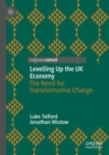 Levelling Up the UK Economy : The Need for Transformative Change - Book