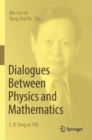 Dialogues Between Physics and Mathematics : C. N. Yang at 100 - Book