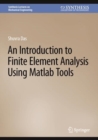 An Introduction to Finite Element Analysis Using Matlab Tools - eBook