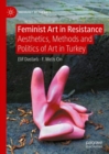 Feminist Art in Resistance : Aesthetics, Methods and Politics of Art in Turkey - eBook