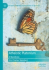 Atheistic Platonism : A Manifesto - Book