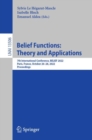 Belief Functions: Theory and Applications : 7th International Conference, BELIEF 2022, Paris, France, October 26–28, 2022, Proceedings - Book