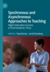 Synchronous and Asynchronous Approaches to Teaching : Higher Education Lessons in Post-Pandemic Times - eBook