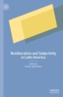 Neoliberalism and Subjectivity in Latin America - eBook