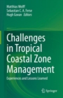 Challenges in Tropical Coastal Zone Management : Experiences and Lessons Learned - Book