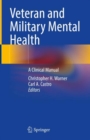 Veteran and Military Mental Health : A Clinical Manual - eBook