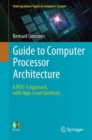 Guide to Computer Processor Architecture : A RISC-V Approach, with High-Level Synthesis - Book