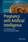 Pregnancy with Artificial Intelligence : A 9.5 Months Journey From Preconception to Birth - eBook