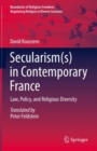 Secularism(s) in Contemporary France : Law, Policy, and Religious Diversity - Book