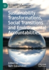Sustainability Transformations, Social Transitions and Environmental Accountabilities - Book