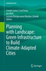 Planning with Landscape: Green Infrastructure to Build Climate-Adapted Cities - eBook