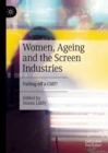 Women, Ageing and the Screen Industries : Falling off a Cliff? - Book