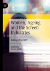 Women, Ageing and the Screen Industries : Falling off a Cliff? - Book