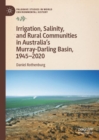 Irrigation, Salinity, and Rural Communities in Australia's Murray-Darling Basin, 1945-2020 - eBook