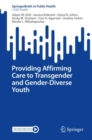 Providing Affirming Care to Transgender and Gender-Diverse Youth - Book