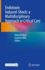 Endotoxin Induced-Shock: a Multidisciplinary Approach in Critical Care - eBook